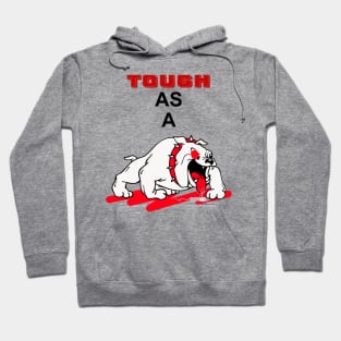 Tough as a BULLDOG Hoodie